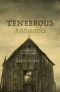 [Themed Anthologie 04] • Tenebrous Antiquities